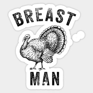 Thanksgiving Shirts, Sarcastic Tees, Funny Family Shirt, Breast Man, Inappropriate Thanksgiving Sticker